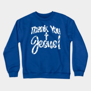 Thank You Jesus Thankful Grateful Blessed Crewneck Sweatshirt